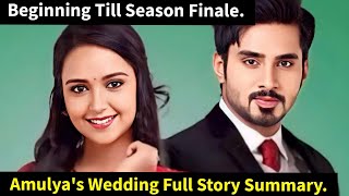 Amulya's Wedding Zeeworld Full Story Summary \u0026 Teasers Update Till Season Finale Update In English