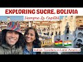 Exploring Sucre - A Journey through Bolivia's Timeless Capital | Indian Travel Couple