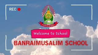 ต้อนรับเปิดเรียนภาคเรียนที่ 1/2566 Welcome to Banraimusalim School