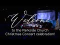 2019 Parkside Church Christmas Concert