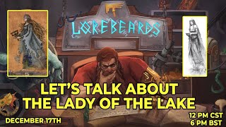 The Lady of the Lake Offers Her Grail! Lorebeards w/ Andy Law \u0026 Sotek