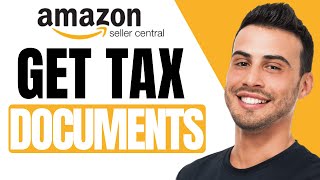 How To Get Tax Documents From Amazon Seller Central | Easy Tutorial (2025)