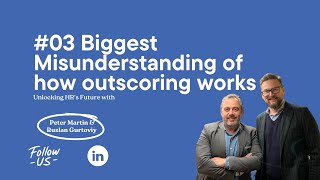 The Hidden Truth About HR Outsourcing Success: Why Internal Capabilities Matter | Expert Discussion