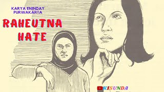 Dongeng Sunda RAHEUTNA HATE Karya Nin Day Purwakarta