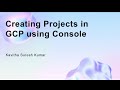 Creating Projects in Google Cloud Platform using Console
