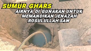 SUMUR BERSEJARAH SUMUR GHARS DI MADINAH