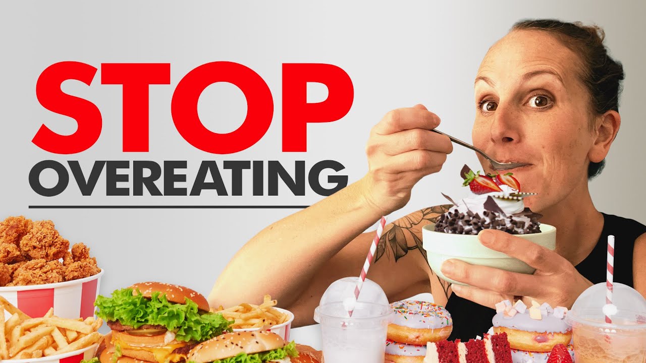 5 Ways To Stop Yourself From Overeating Youtube
