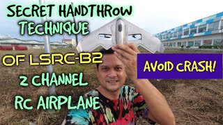 LSRC-B2 TWO(2) CHANNEL RC AIRPLANE SECRET HAND THROW TECHNIQUE TO AVOID CRASHES - [TAGALOG VERSION]