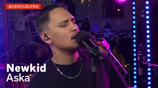 Newkid - Aska / Musikhjälpen 2021