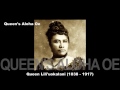 Queen Lili'uokalani ~ Aloha 'Oe