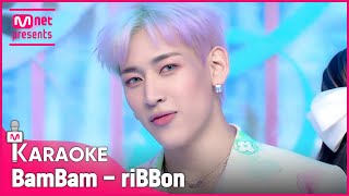 🎤BamBam - riBBon KARAOKE 🎤