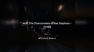 Alok, The Chainsmokers & Mae Stephens - Jungle ( Moisnes Remix )