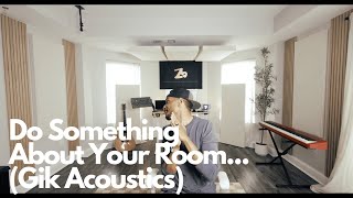 ★ Do Something About Your Room... | ACOUSTIC TREATMENT | HOME STUDIO | GIK ACOUSTIC ★