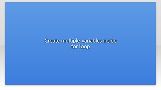Create multiple variables inside for loop