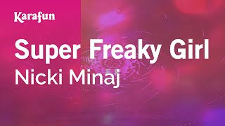 Super Freaky Girl - Nicki Minaj | Karaoke Version | KaraFun