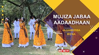 MUJIZA JABAA AADAADHAAN | JAJABESSA MO'AA | MO'AA TV