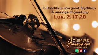 A message of great joy (Luke 2:17-20) / 'n Boodskap van groot blydskap (Lukas 2:17-20)