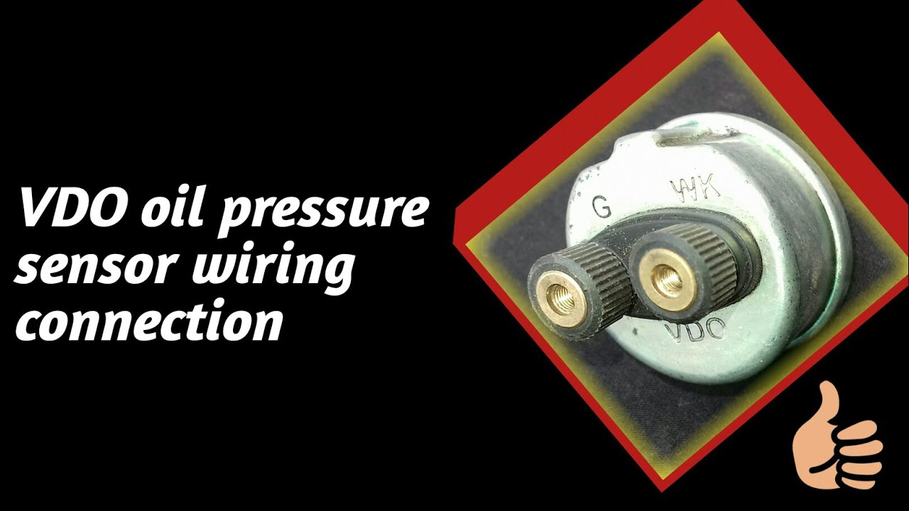 Vdo Oil Pressure Sensor Wiring Canection Oil Pressure Sensor Working