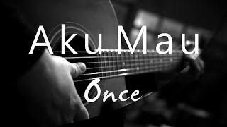 Aku Mau - Once ( Acoustic Karaoke )