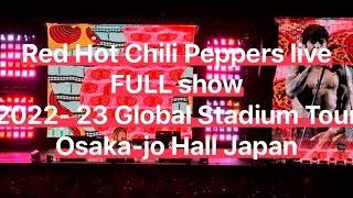 Red Hot Chili Peppers live FULL show 2023 Global Stadium Tour Osaka-jo Hall Japan