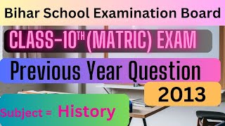 Previous Year Question 2013 | Bihar Board Matric Exam 2025 |  History | Class 10th