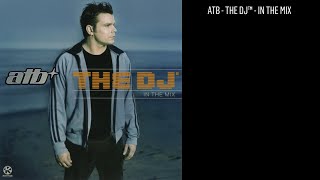 ATB - The DJ™ - In The Mix (CD1)