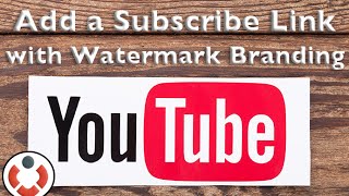 YouTube Help - Add Watermark Branding & Subscribe Button to your Youtube Channel