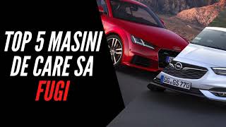 Top 5 masini de care sa FUGI