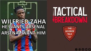 Wilfried Zaha | He Wants Arsenal & Arsenal Want Him | Tactical Breakdown