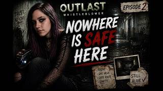 Outlast Whistleblower by VelvetNightmare : Nowhere Is Safe Here (Episode 2)