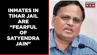 Probe Report On AAP Minister Satyendra Jain's Video Leaks From Tihar Jail | Mirror Now