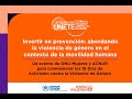 Invertir en prevención: abordando la violencia de género en el contexto de la movilidad humana.