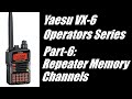 Yaesu VX-6 Operators Series - Part 6: Programming Repeater Memory Channels