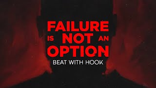 "Failure Is Not An Option" (with Hook) | Rap Beat With Hook