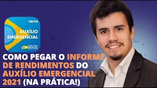 COMO PEGAR O INFORME DE RENDIMENTOS DO AUXÍLIO EMERGENCIAL 2021 (NA PRÁTICA!) | IR Bot