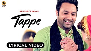 Tappe - Lyrical | Lakhwinder Wadali | Wadali Music | Latest Video 2022 | Latest Punjabi Song