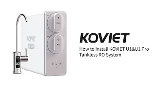 How to Install KOVIET U1 \u0026 U1 Pro Tankless RO System?