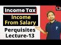 Perquisites Income from Salary | Income Tax Lecture-13 Rent Free Accomodation