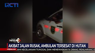 Hindari Jalan Rusak Ambulan Terjebak di Hutan Selama Satu hari, Kalimantan #SeputariNewsPagi17/05