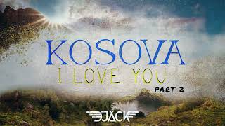 DJ Jack - Kosova I Love You Part 2