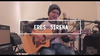 Eres Sirena - Sin Bandera (Cover / Sesión Acústica)