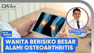 Radang Sendi (Osteoarthritis) | Bincang Sehati
