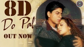 8D Audio - Do Pal - Veer-Zaara | Shah Rukh Khan | Preity Zinta | Lata Mangeshkar | Sonu Nigam