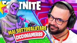 mai Sottovalutare CiccioGamer89 su FORTNTIE