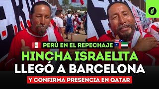 Hincha israelita llegó a Barcelona para alentar a la selección peruana y también irá a Qatar