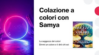 Colazione a colori con Samya - La saggezza dei colori