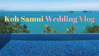 Koh Samui Wedding Vlog 参加苏梅岛婚礼 | Teresa Meng | 2017 August