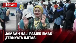 Viral Jamaah Haji Pamer Emas Setibanya di Tanah Air Ternyata Imitasi