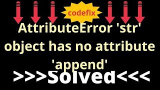 AttributeError 'str' object has no attribute 'append'