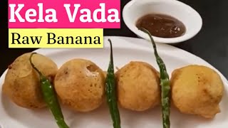 Kela Vada | Raw Banana Recipe | Snacks Recipe